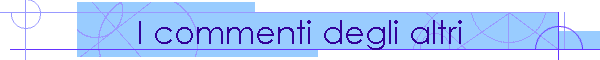 I commenti degli altri